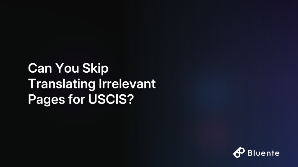 Can You Skip Translating Irrelevant Pages for USCIS?