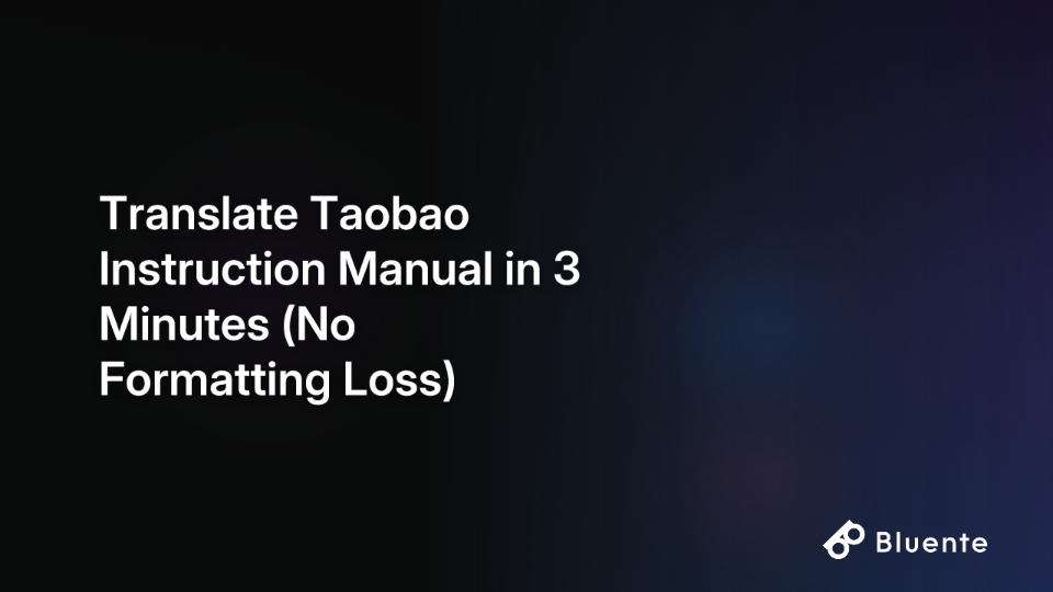 Translate Taobao Instruction Manual in 3 Minutes (No Formatting Loss)