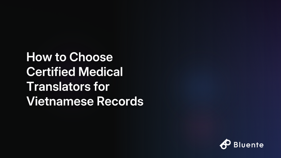 How to Choose Certified Medical Translators for Vietnamese Records