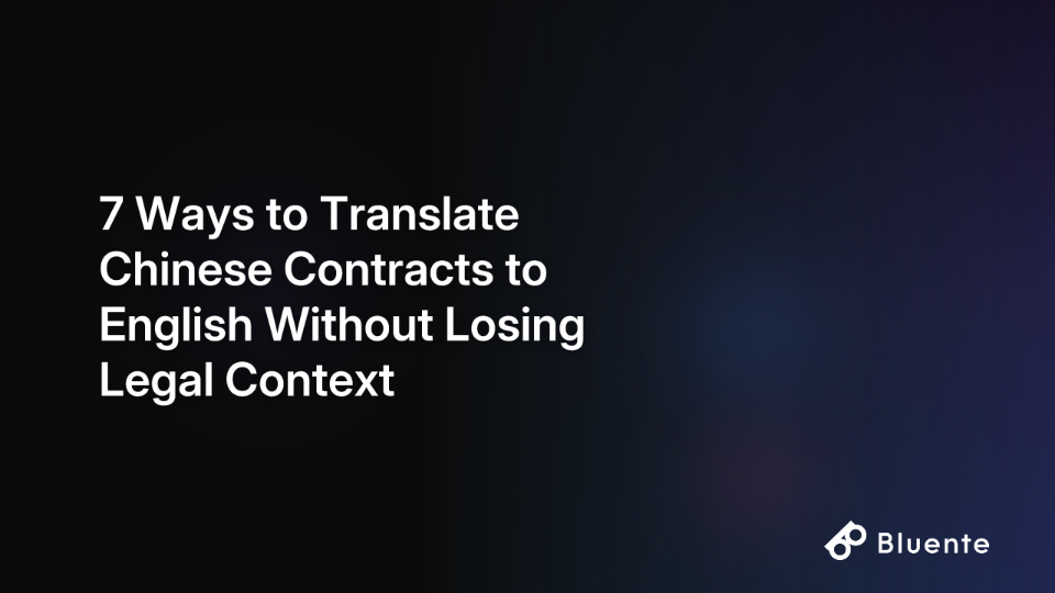 7 Ways to Translate Chinese Contracts to English Without Losing Legal Context