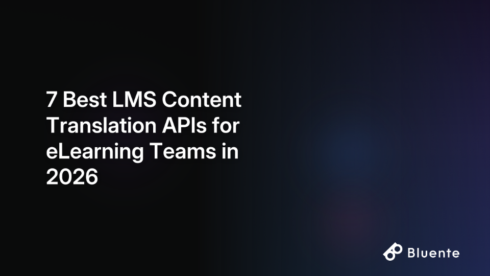7 Best LMS Content Translation APIs for eLearning Teams in 2026