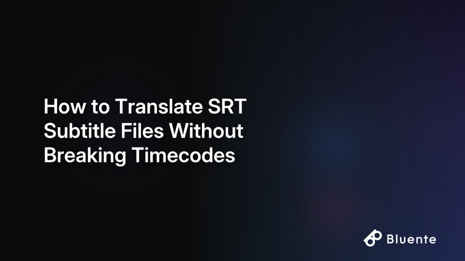 How to Translate SRT Subtitle Files Without Breaking Timecodes