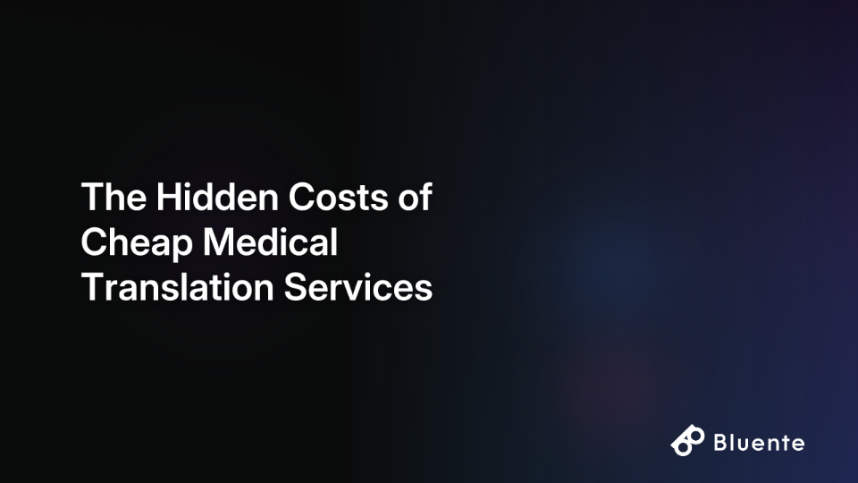 The Hidden Costs of Cheap Medical Translation Services