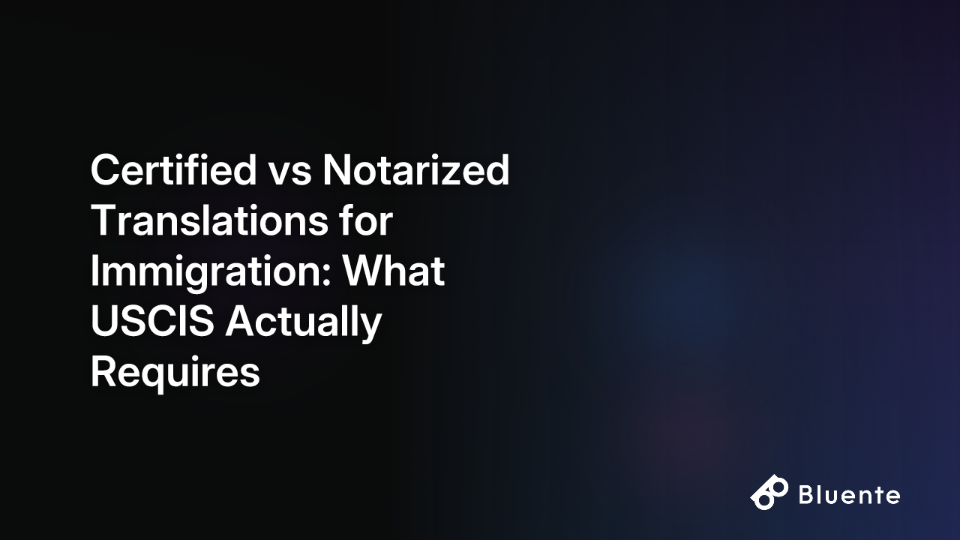 Certified vs Notarized Translations for Immigration: What USCIS Actually Requires