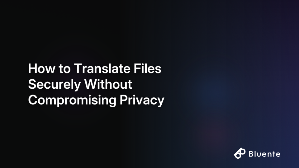 How to Translate Files Securely Without Compromising Privacy