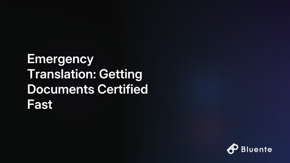 Emergency Translation: Getting Documents Certified Fast