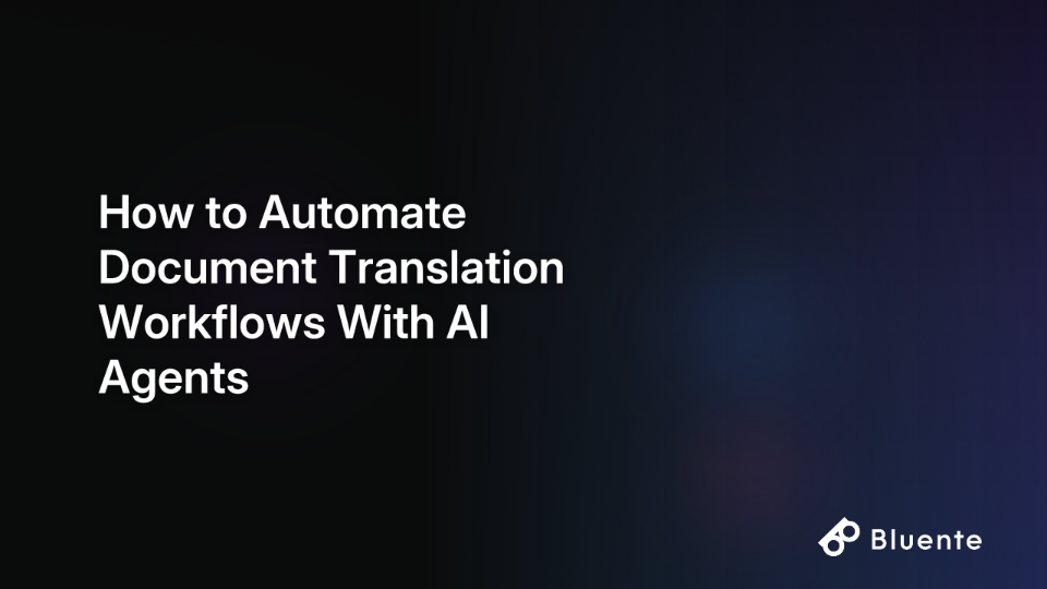 How to Automate Document Translation Workflows With AI Agents