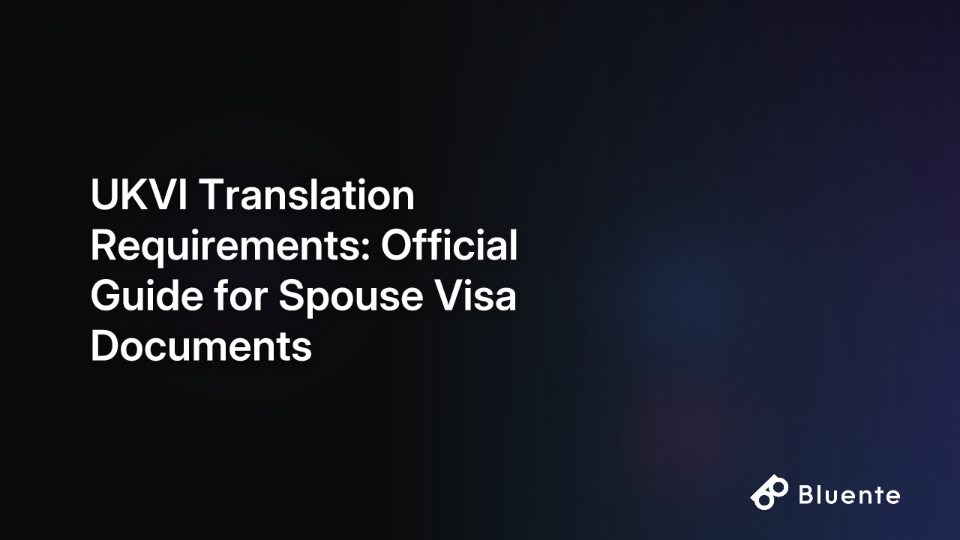 UKVI Translation Requirements: Official Guide for Spouse Visa Documents