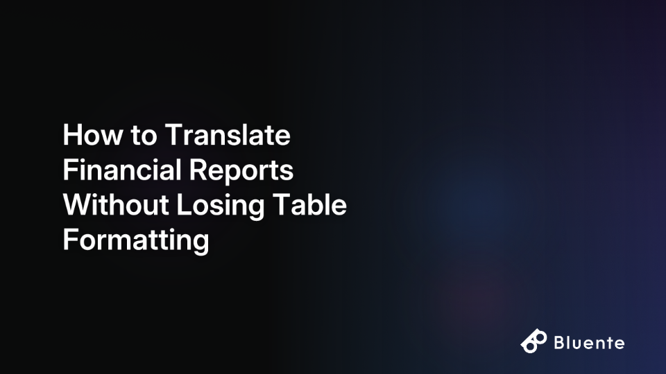 How to Translate Financial Reports Without Losing Table Formatting