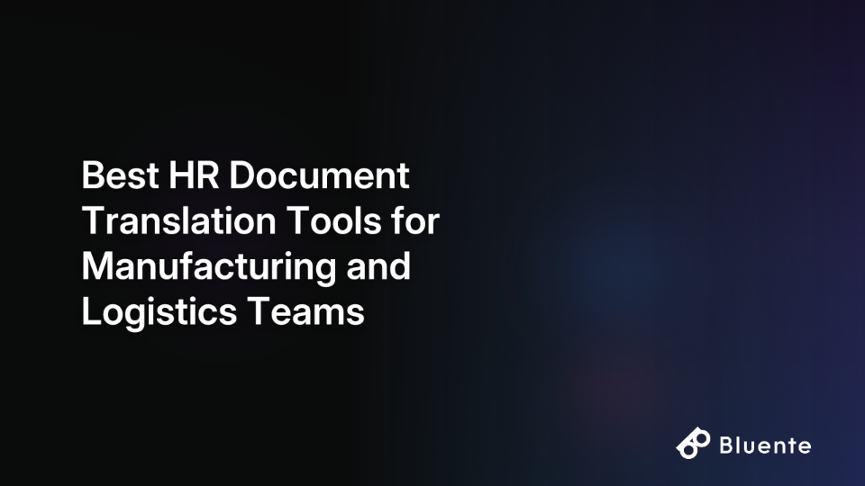 Best HR Document Translation Tools for Manufacturing and Logistics Teams