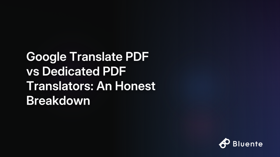 Google Translate PDF vs Dedicated PDF Translators: An Honest Breakdown