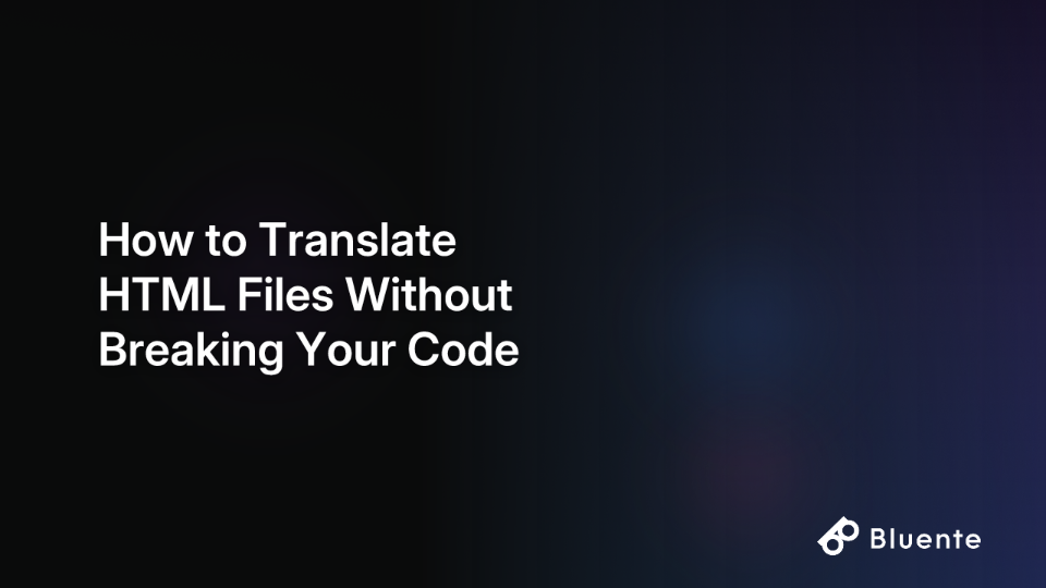 Translate HTML, XML, and DITA Files in Bulk Without Losing Structure