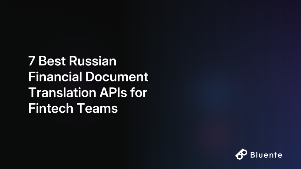 7 Best Russian Financial Document Translation APIs for Fintech Teams
