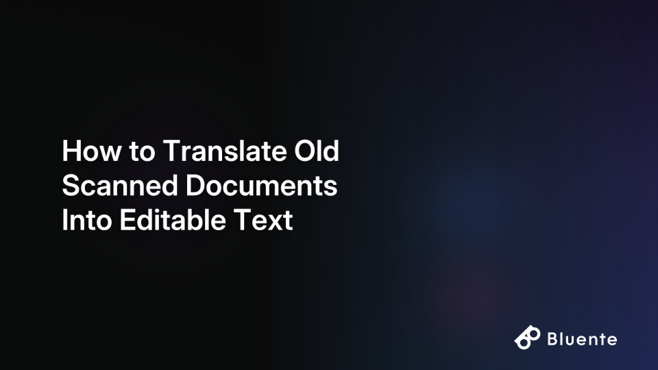 How to Translate Old Scanned Documents Into Editable Text