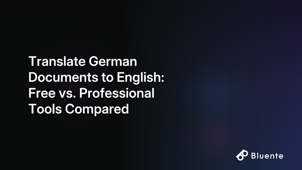 Translate German Documents to English: Free vs. Professional Tools Compared
