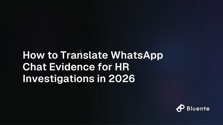 How to Translate WhatsApp Chat Evidence for HR Investigations in 2026