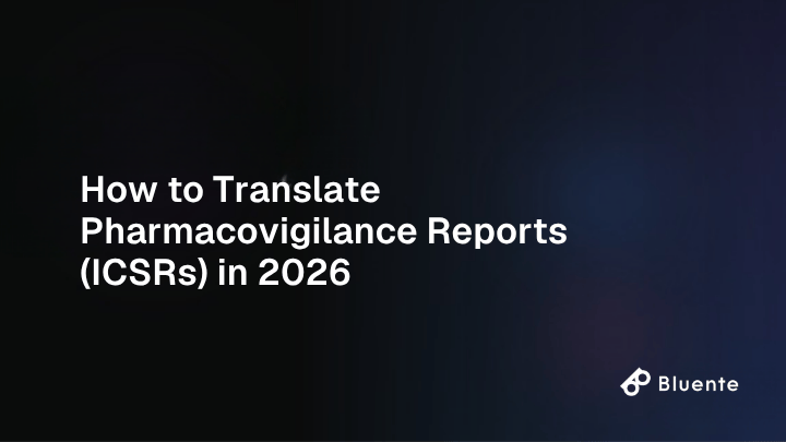 How to Translate Pharmacovigilance Reports (ICSRs) in 2026
