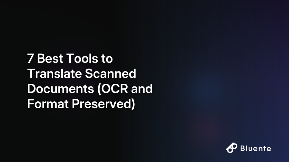 7 Best Tools to Translate Scanned Documents (OCR and Format Preserved)