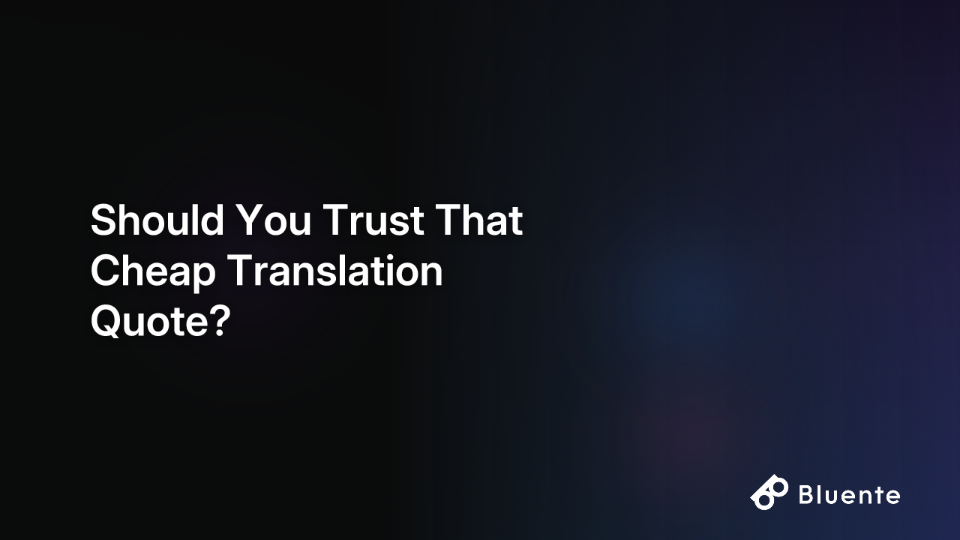 Should You Trust That Cheap Translation Quote?