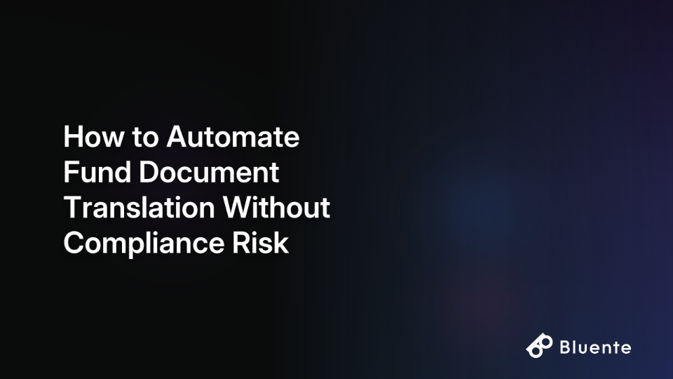 How to Automate Fund Document Translation Without Compliance Risk