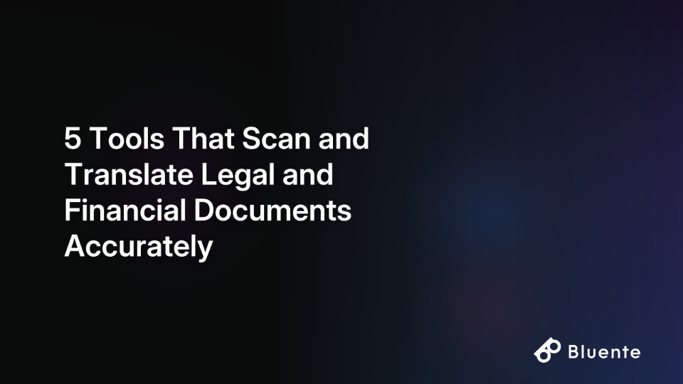5 Tools That Scan and Translate Legal and Financial Documents Accurately