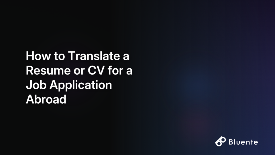 How to Translate a Resume or CV for a Job Application Abroad