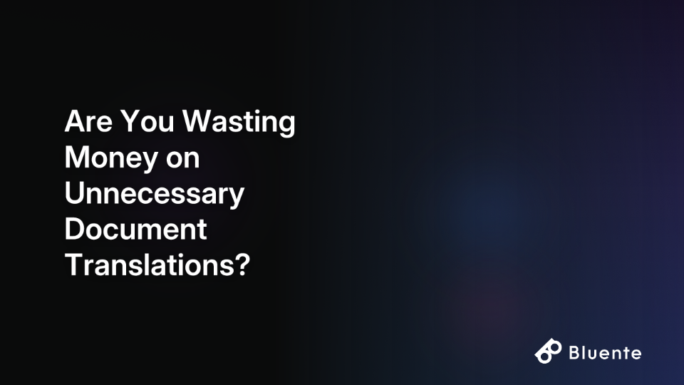 Are You Wasting Money on Unnecessary Document Translations?