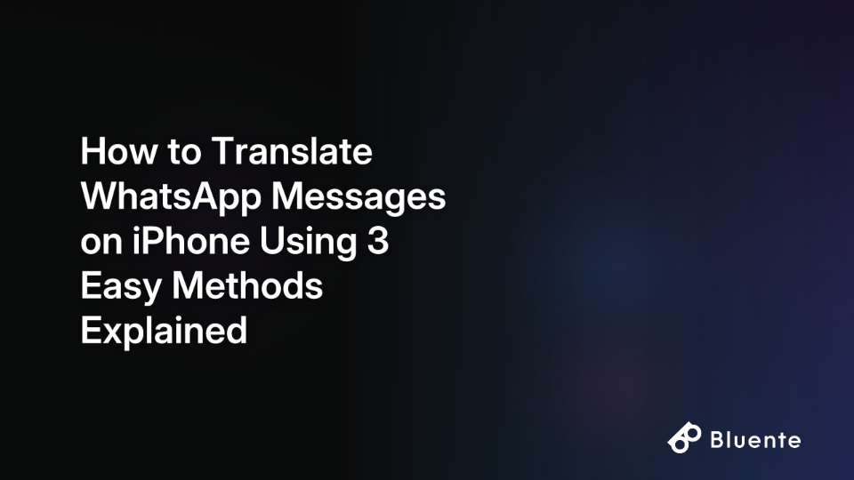 How to Translate WhatsApp Messages on iPhone Using 3 Easy Methods Explained