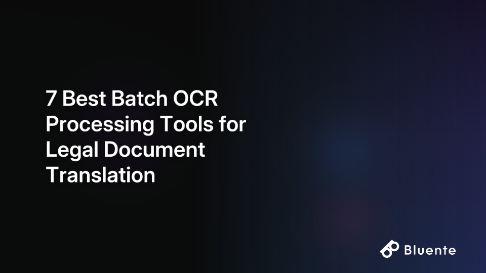7 Best Batch OCR Processing Tools for Legal Document Translation