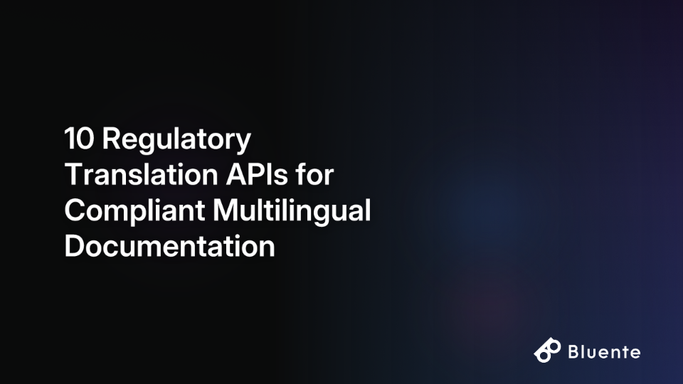 10 Regulatory Translation APIs for Compliant Multilingual Documentation