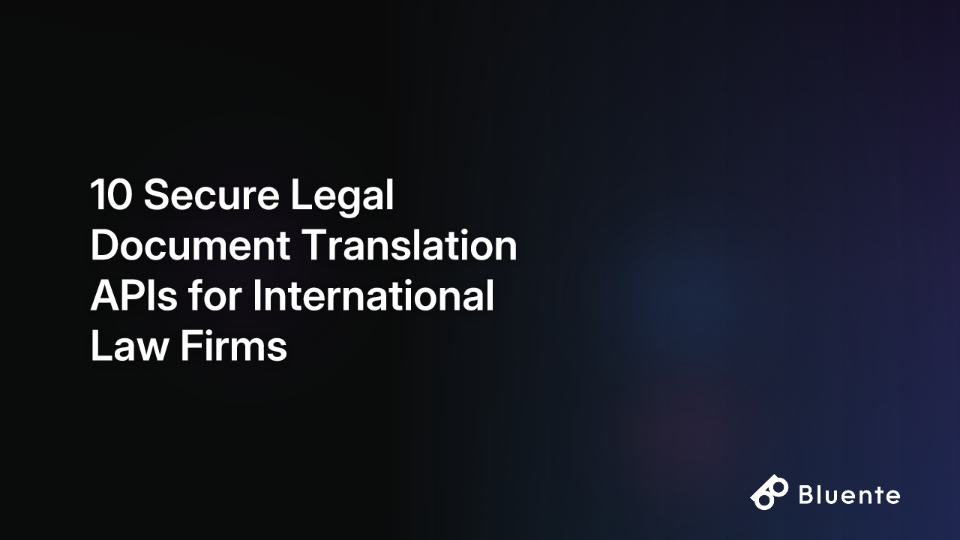 10 Secure Legal Document Translation APIs for International Law Firms