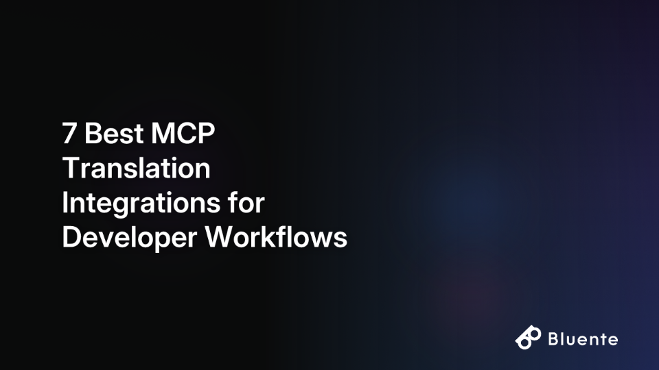 7 Best MCP Translation Integrations for Developer Workflows
