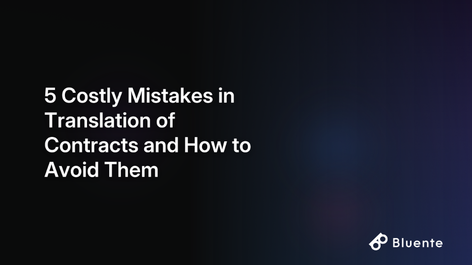 5 Costly Mistakes in Translation of Contracts and How to Avoid Them