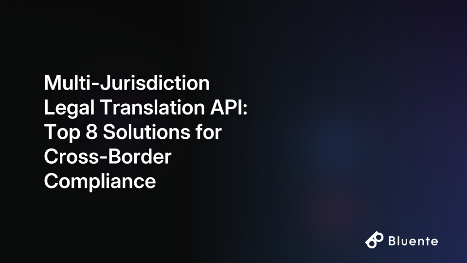 Multi-Jurisdiction Legal Translation API: Top 8 Solutions for Cross-Border Compliance