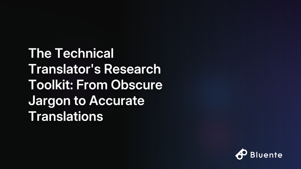 The Technical Translator's Research Toolkit: From Obscure Jargon to Accurate Translations