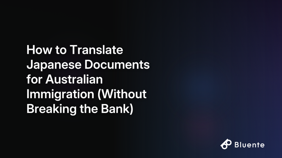How to Translate Japanese Documents for Australian Immigration (Without Breaking the Bank)