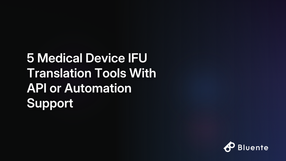 5 Medical Device IFU Translation Tools With API or Automation Support