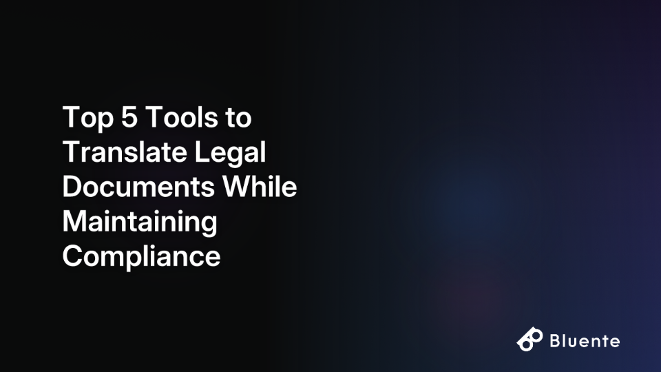 Top 5 Tools to Translate Legal Documents While Maintaining Compliance