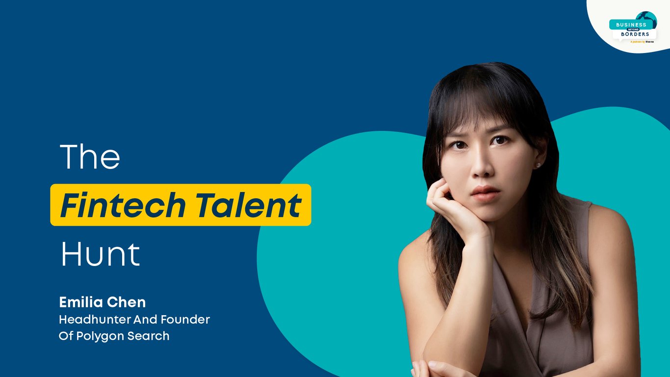 Looking for FinTech Talent Around the World with Emilia Chen