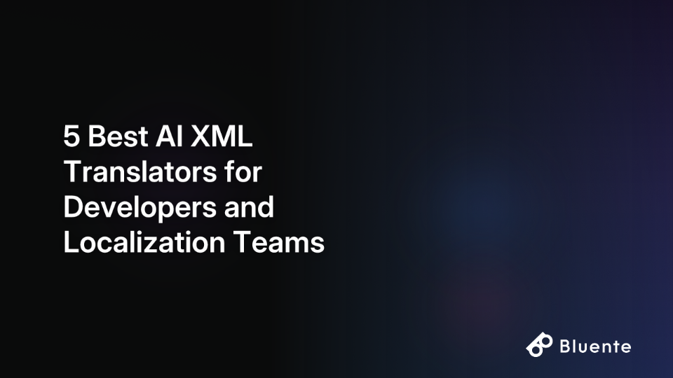 5 Best AI XML Translators for Developers and Localization Teams