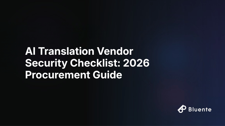 AI Translation Vendor Security Checklist: 2026 Procurement Guide