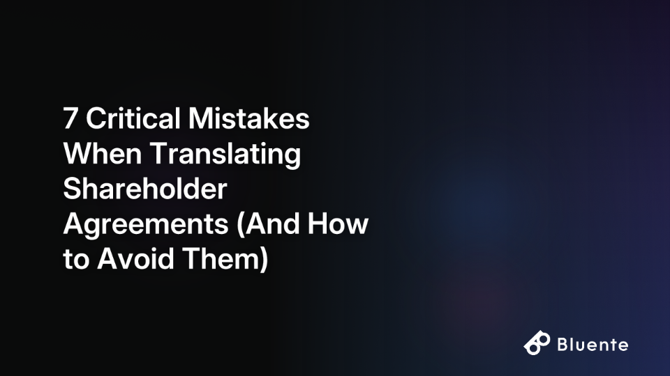 7 Critical Mistakes When Translating Shareholder Agreements (And How to Avoid Them)