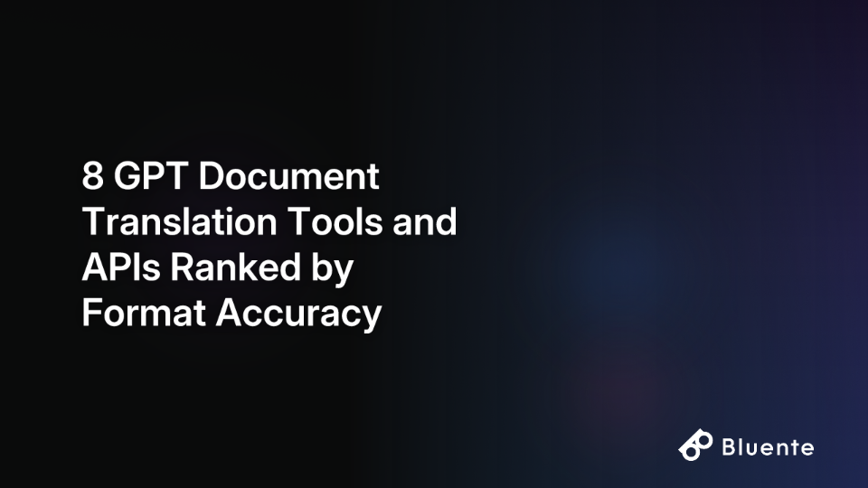8 GPT Document Translation Tools and APIs Ranked by Format Accuracy