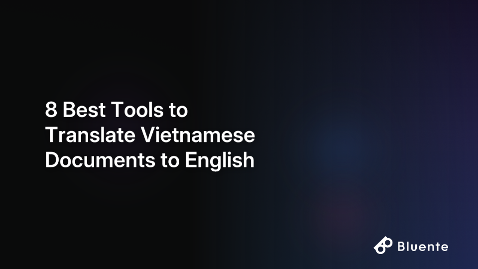 8 Best Tools to Translate Vietnamese Documents to English