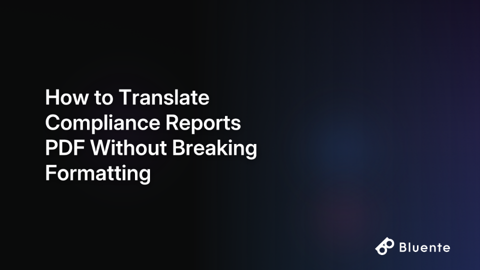 How to Translate Compliance Reports PDF Without Breaking Formatting
