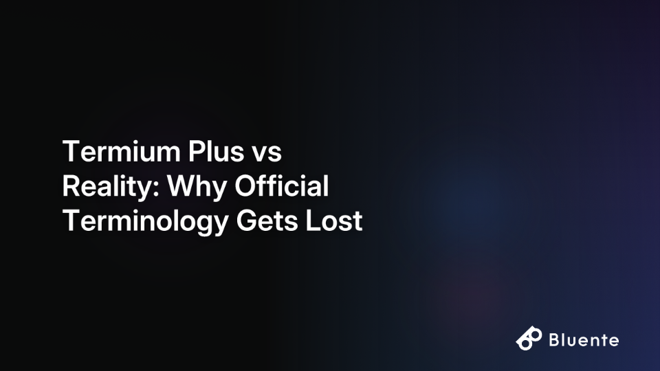 Termium Plus vs Reality: Why Official Terminology Gets Lost