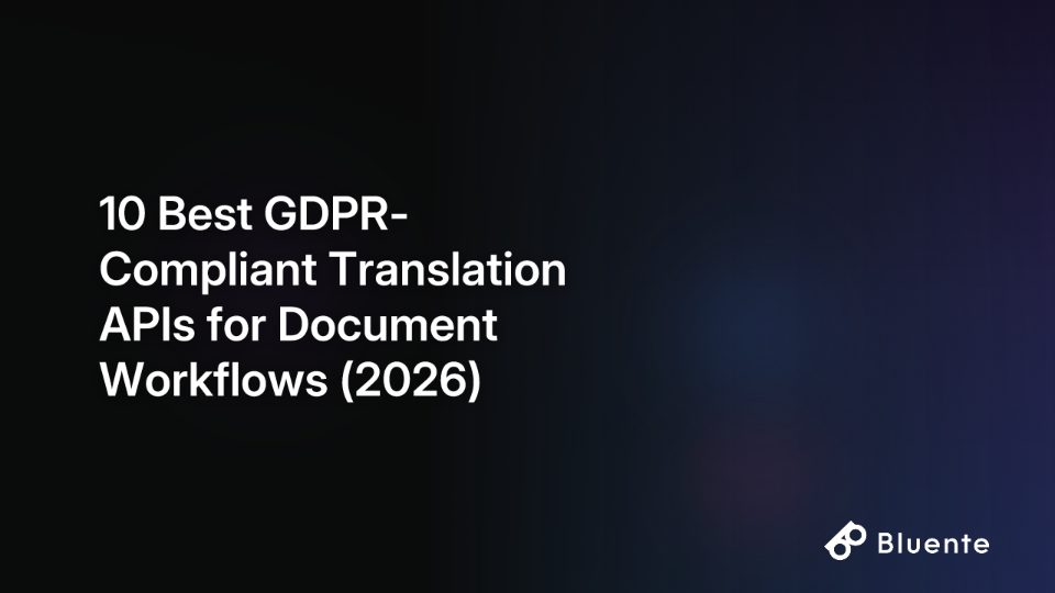 10 Best GDPR-Compliant Translation APIs for Document Workflows (2026)