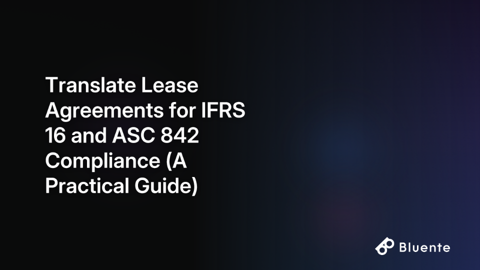 Translate Lease Agreements for IFRS 16 and ASC 842 Compliance (A Practical Guide)