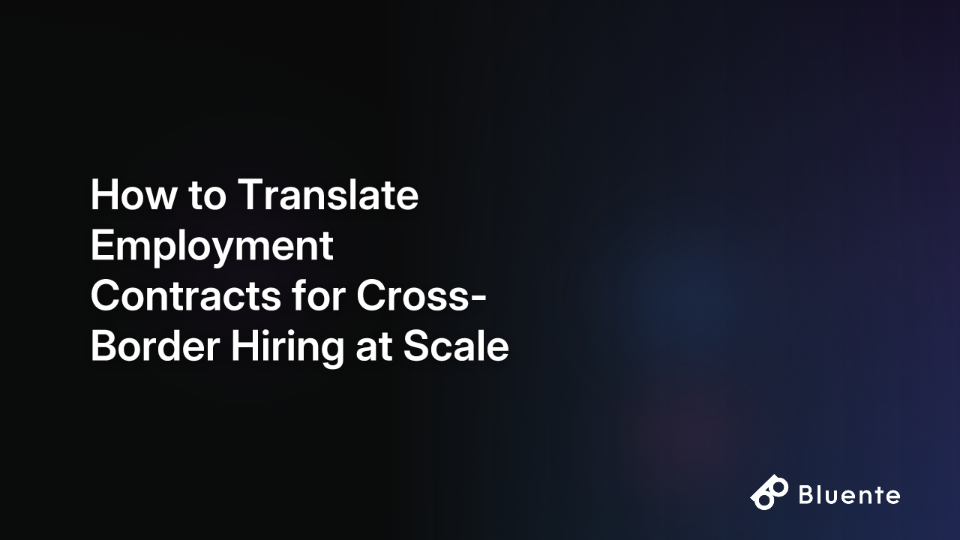 How to Translate Employment Contracts for Cross-Border Hiring at Scale