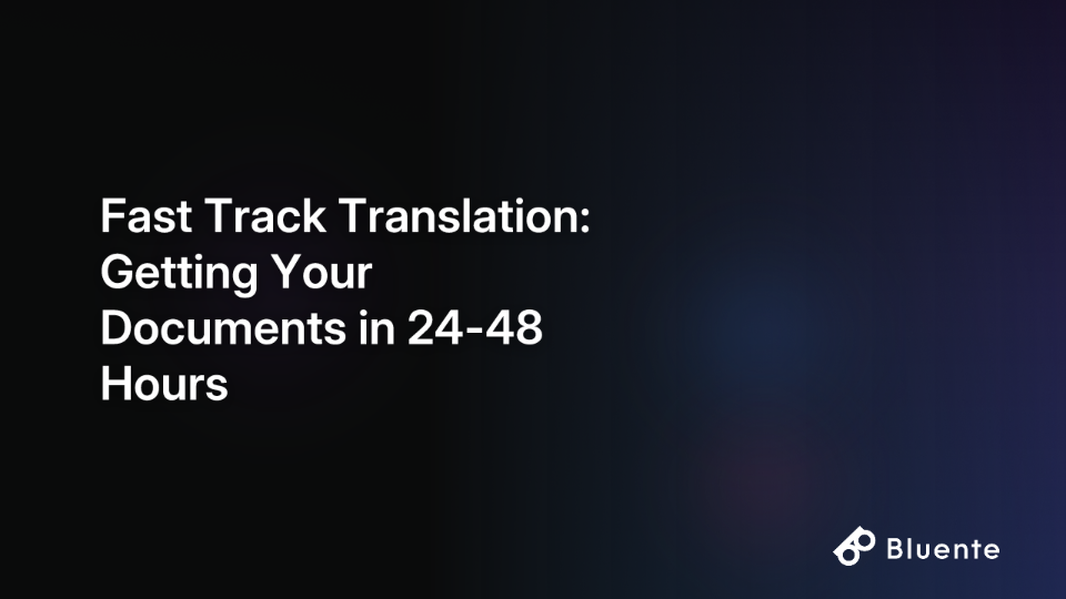 Fast Track Translation: Getting Your Documents in 24-48 Hours
